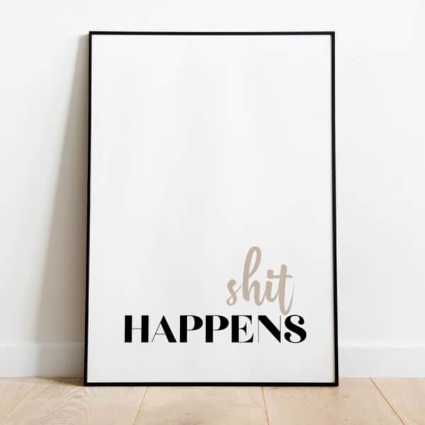 Poster - Shit happens