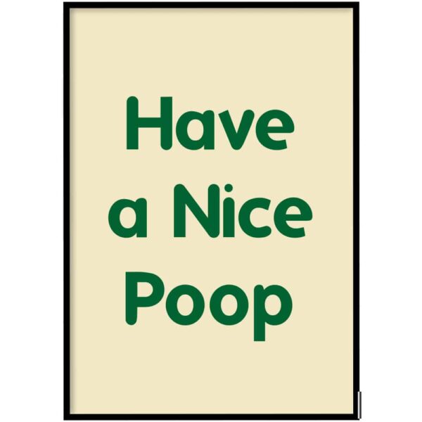 Poster - Have a nice poop